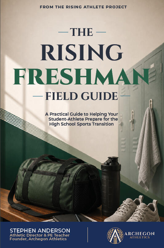 Rising Freshman Field Guide High school sports preparation guide for freshman athletes